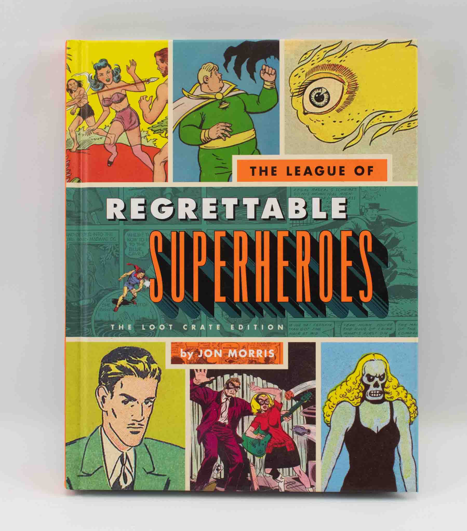 Regrettable Super Heroes The Loot Crate Edition By Jon Morris Hardcover