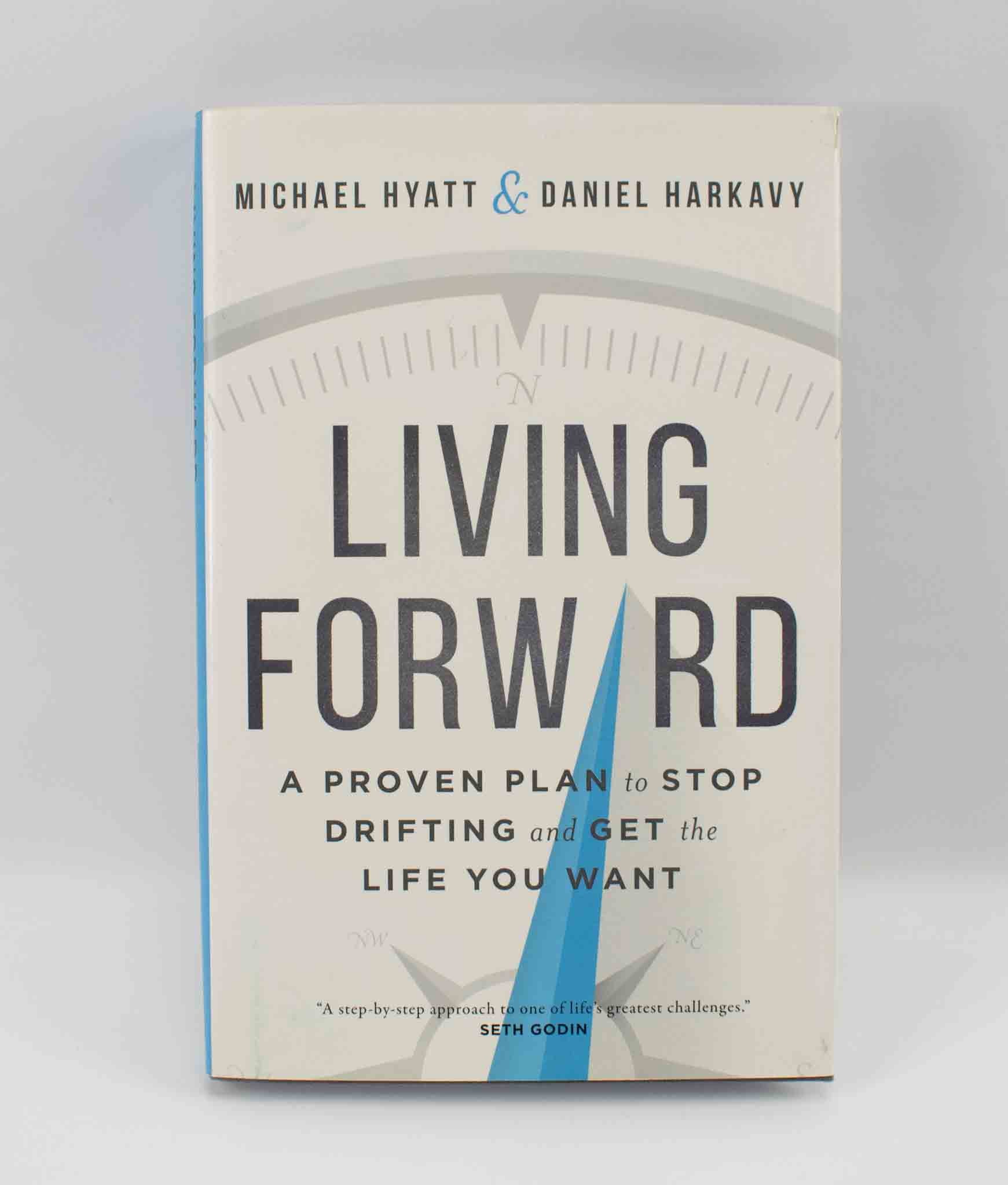 Living Forward Michael Hyatt Daniel Harkavy Hardcover Used 2016