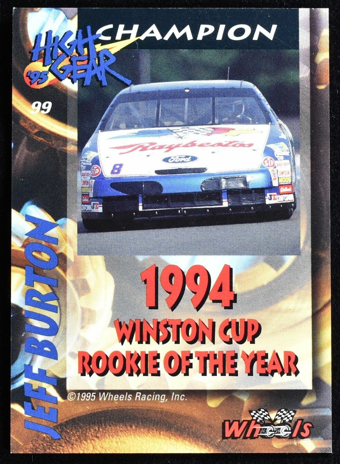 Jeff Burton High Gear 1995 No. 99 Wheels