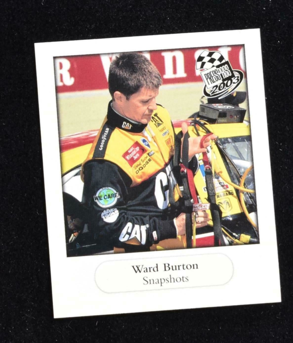 Ward Burton SS 4 / 36 Press Pass 2003 Snapshots Nascar Racing Card