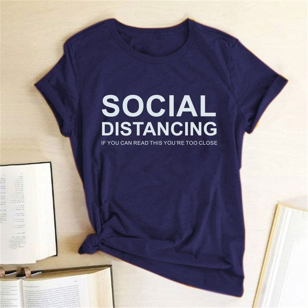 SOCIAL DISTANCING IF YOU CAN READ THIS YOU'RE TOO CLOSE Letter Women T-shirt Sho