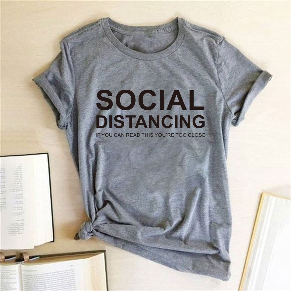 SOCIAL DISTANCING IF YOU CAN READ THIS YOU'RE TOO CLOSE Letter Women T-shirt Sho