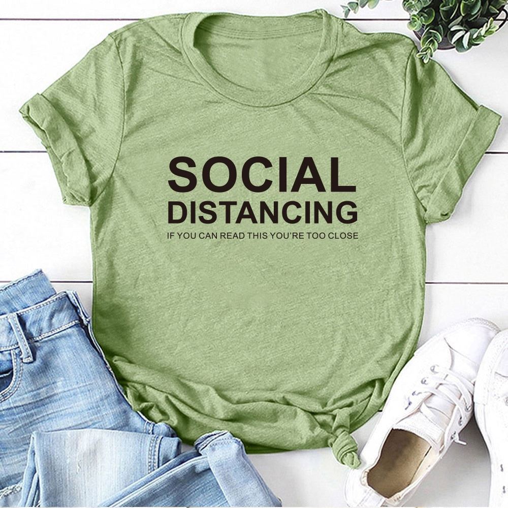 SOCIAL DISTANCING IF YOU CAN READ THIS YOU'RE TOO CLOSE Letter Women T-shirt Sho