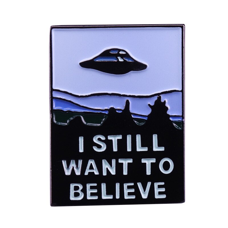 "I still want to believe in UFO"-Brooch X File Inspiration Badge Alien Space Science Pin