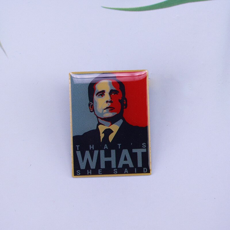 "That's what she said"-Brooch quoted by the American Drama Office