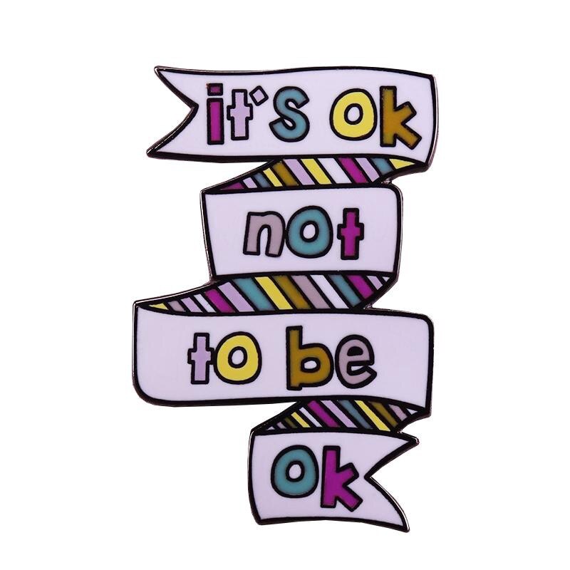 "It's okay, not okay"-letter brooch mental health awareness badge