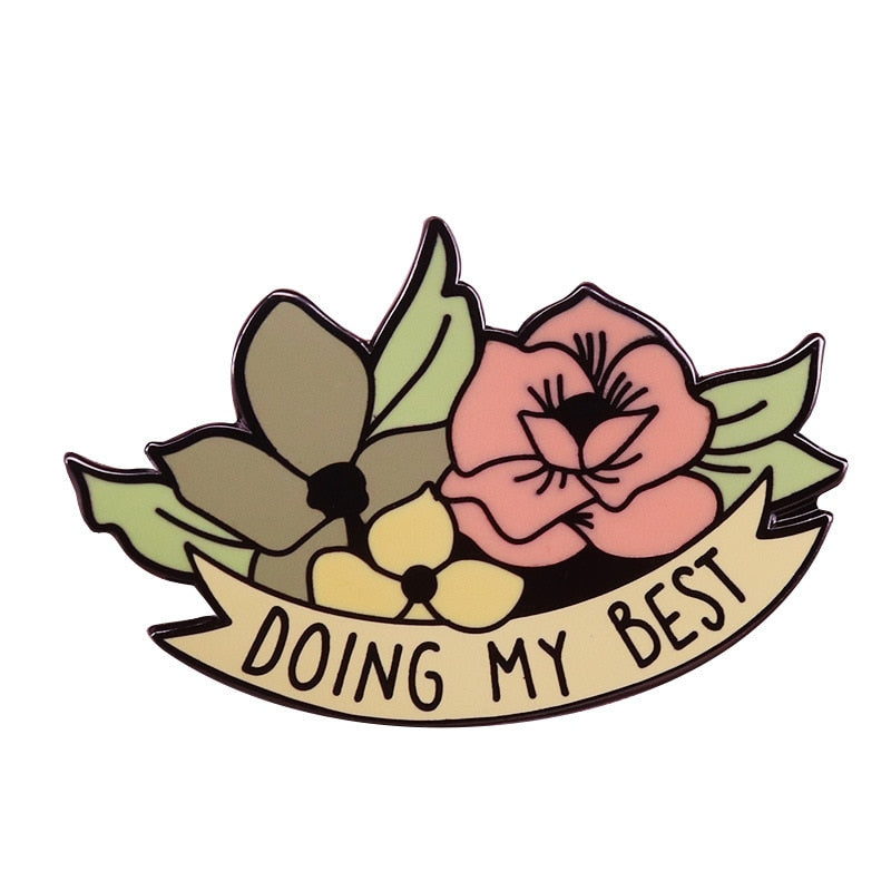 "Do My Best"-Flower Art Brooch Front Mental Health Badge