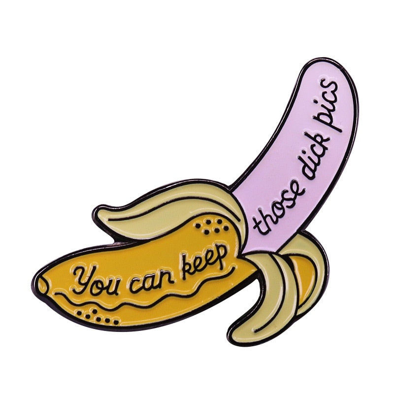 "You can keep those pictures"-Banana letter brooch