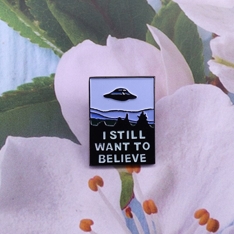 "I still want to believe in UFO"-Brooch X File Inspiration Badge Alien Space Science Pin