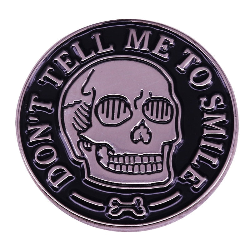 "Don't Tell Me To Smile"-Skull Brooch Feminist Gothic Badge