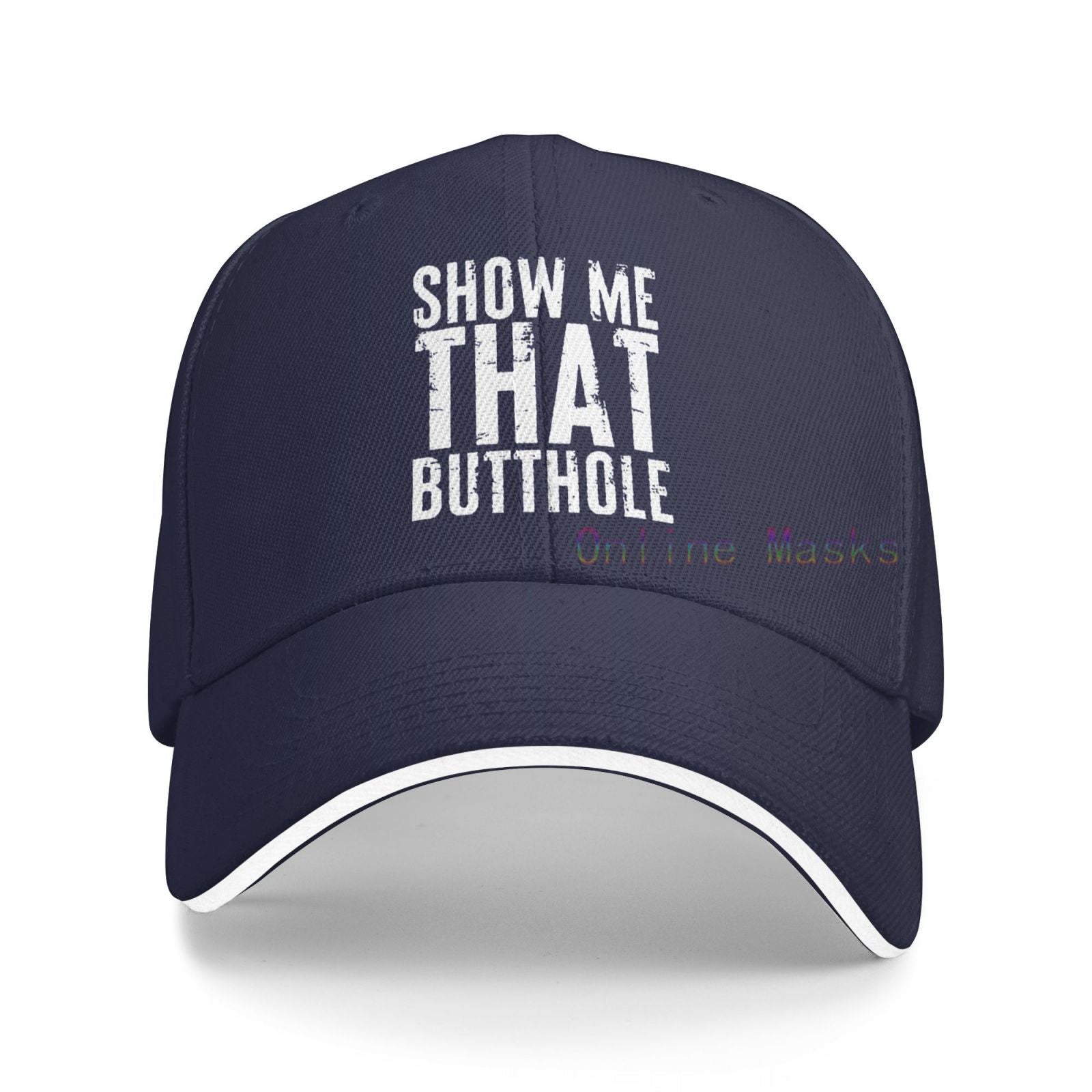 Show Me That  Hat Funny Adult Humor Sacratic Gift Baseball Cap Men Women Washable Cotton Trucker Cap Dad Hat