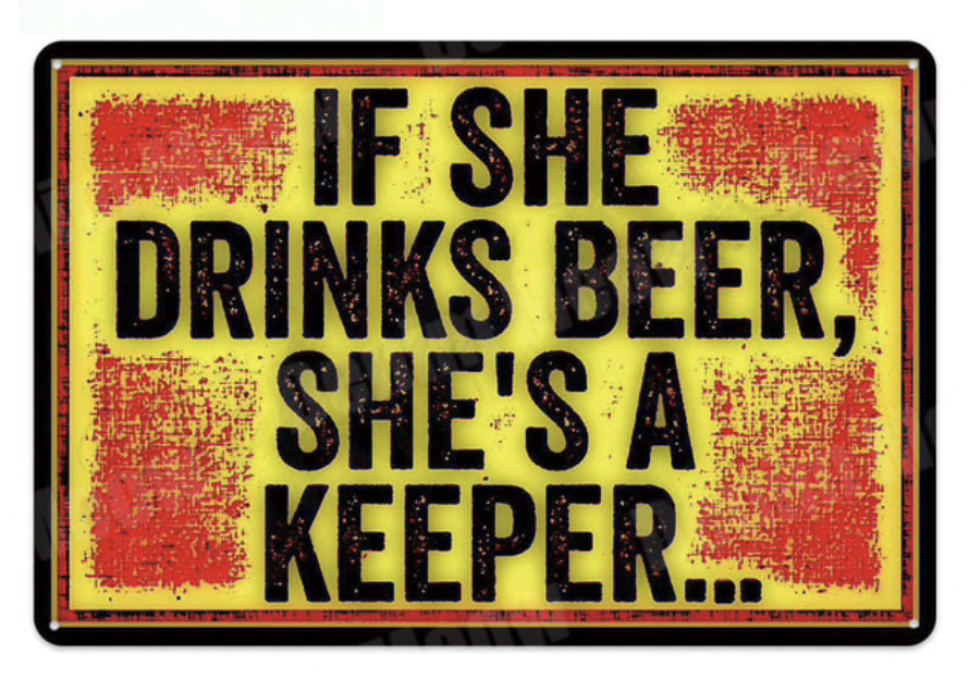 Metal Bar Sign If She Drinks Beer She's a Keeper