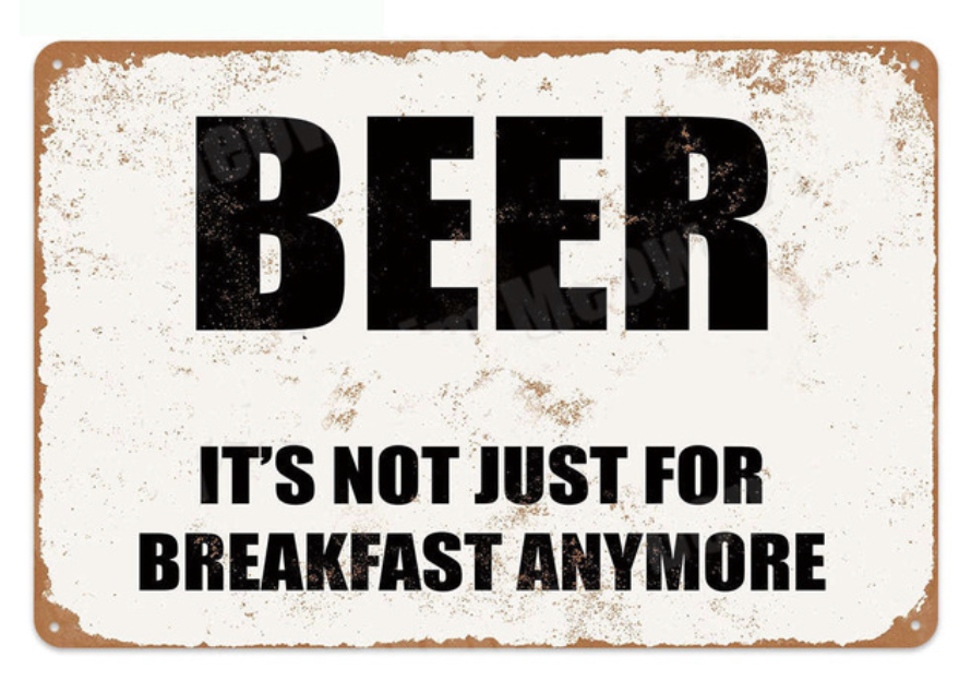 Metal Bar Sign Beer Its Not Just For Breakfast Anymore